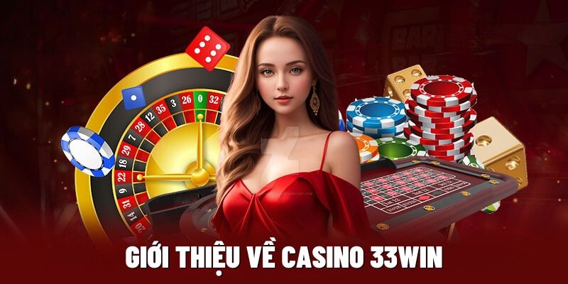 Giới thiệu casino 33WIN