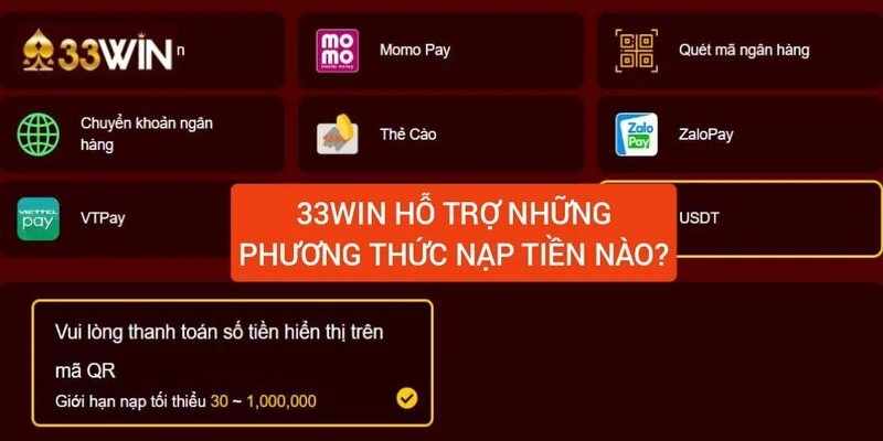 Đa dạng hình thức nạp tiền 33WIN cho anh em lựa chọn