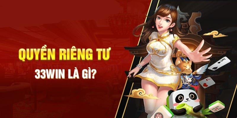 Tầm quan trọng của quyền riêng tư 33win