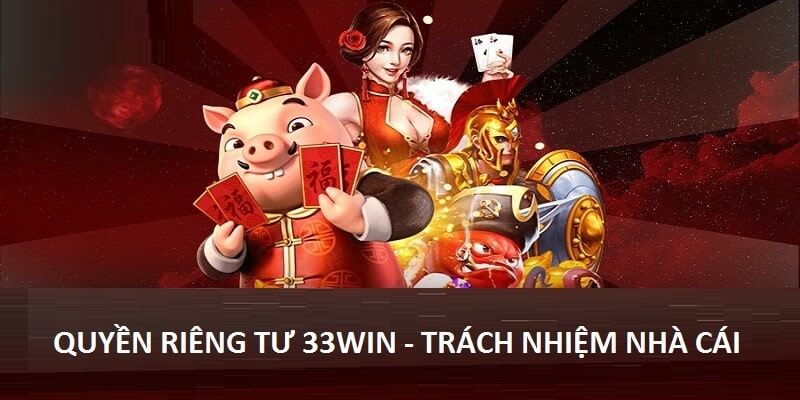 Quyền riêng tư 33win về các cam kết của nhà cái 