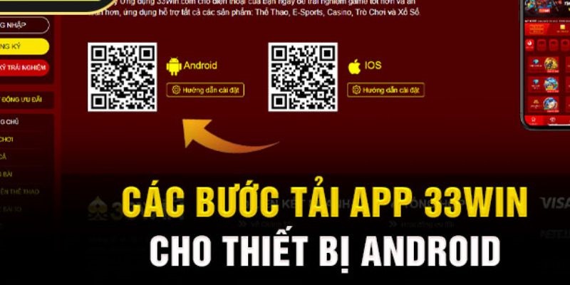 Thực hiện theo các bước hướng dẫn tải app 33WIN Android