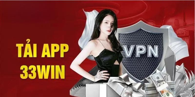 Tải app 33WIN đem đến nhiều sự tiện ích cho người dùng