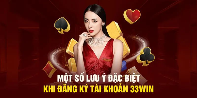 Những yêu cầu cần biết khi đăng ký 33WIN